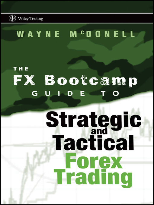 Title details for The FX Bootcamp Guide to Strategic and Tactical Forex Trading by Wayne McDonell - Wait list